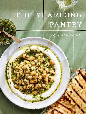 The Yearlong Pantry: Bright, Bold Vegetarian Recipes to Transform Everyday Staples - Erin Alderson - cover