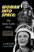 Woman Into Space: The Jerrie Cobb Story - Jerrie Cobb,Jane Rieker - cover