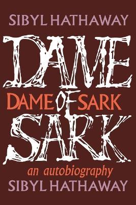 Dame of Sark: An autobiography - Sibyl Hathaway - cover