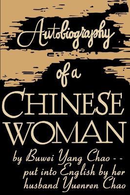 Autobiography of a Chinese Woman - Buwei Yang Chao - cover