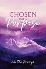 Chosen For a Purpose