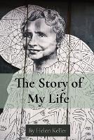 The Story of My Life: By Helen Keller - Helen Keller - cover