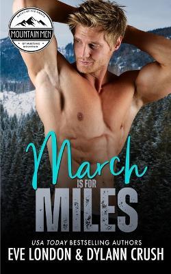 March is for Miles: A runaway bride, mountain man, curvy girl romance - Dylann Crush,Eve London - cover