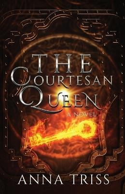 The Courtesan Queen - Anna Triss - cover