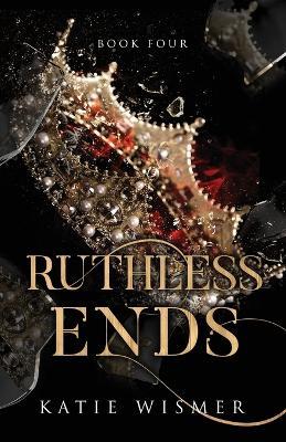 Ruthless Ends - Katie Wismer - cover
