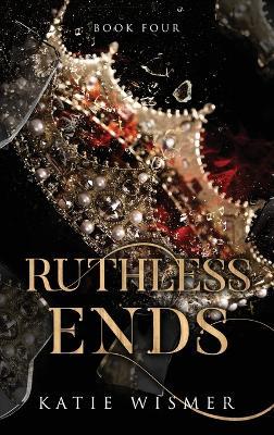 Ruthless Ends - Katie Wismer - cover