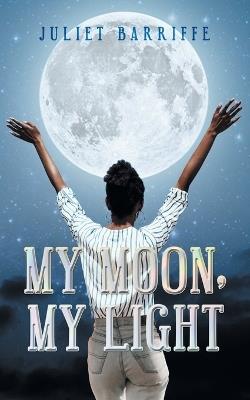 My Moon, My Light - Juliet Barriffe - cover