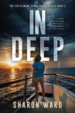 In Deep: The Fin Fleming Scuba Diving Mystery Series
