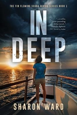In Deep: The Fin Fleming Scuba Diving Mystery Series - Sharon Ward - cover