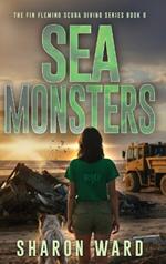 Sea Monsters: The Fin Fleming Scuba Diving Mystery Series