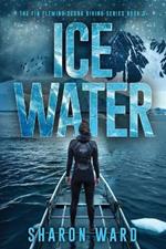 Ice Water: The Fin Fleming Scuba Diving Mystery Series