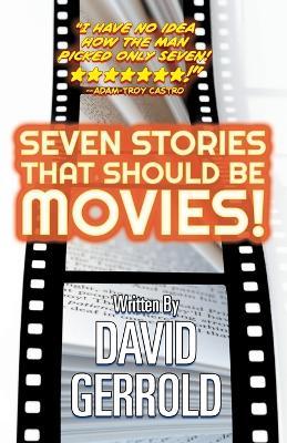 Seven Stories That Should Be Movies! - David Gerrold - cover