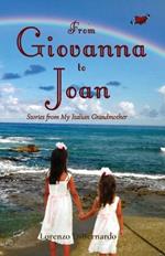 From Giovanna to Joan: Stories from My Italian Grandmother