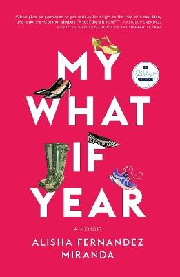 My What If Year: A Memoir - Alisha Fernandez Miranda - cover