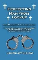 Perfecting Man From Lockup - Minister Jeff Mathews - cover