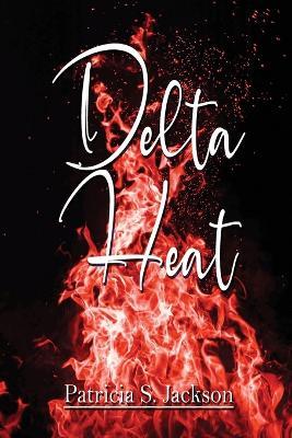 Delta Heat - Patricia S Jackson - cover