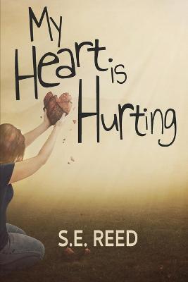 My Heart is Hurting - S E Reed - cover