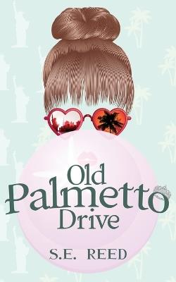 Old Palmetto Drive - S E Reed - cover