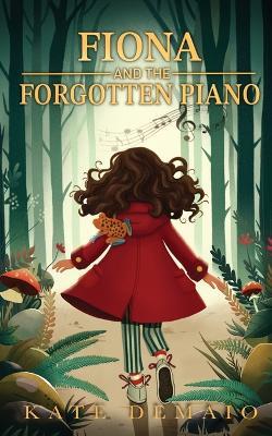 Fiona and the Forgotten Piano - Kate Demaio - cover