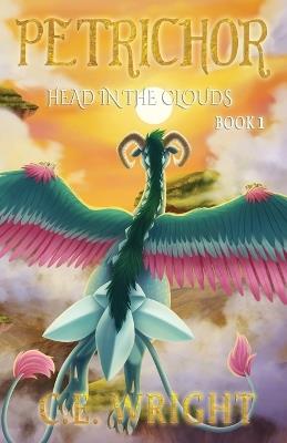 Petrichor: Head in the Clouds - Book 1 - C E Wright - cover