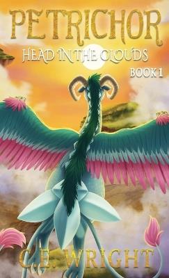 Petrichor: Head in the Clouds - Book 1 - C E Wright - cover