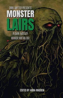 Monster Lairs: A Dark Fantasy Horror Anthology - cover