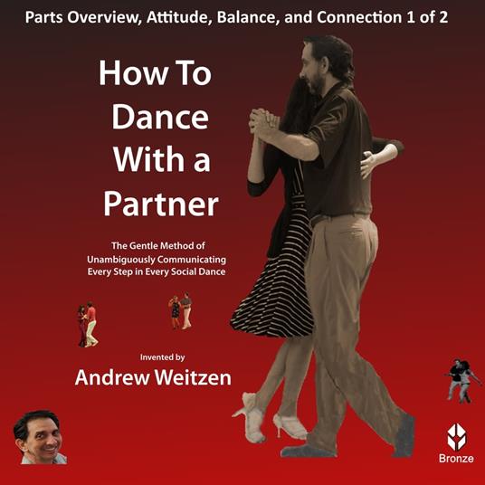 How to Dance with a Partner Part Overview, Attitude, Balance, and Connection 1 of 2