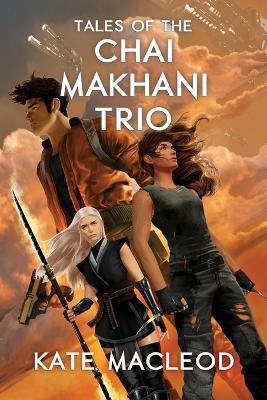 Tales of the Chai Makhani Trio: Volume 1 - Kate MacLeod - cover