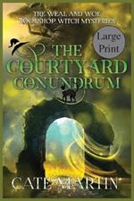 The Courtyard Conundrum: A Weal & Woe Bookshop Witch Mystery
