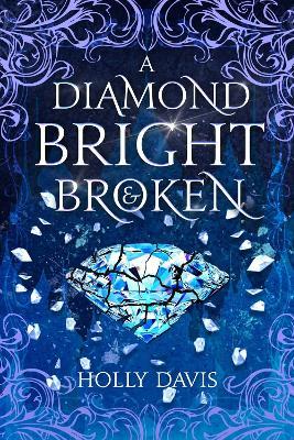 A Diamond Bright and Broken - Holly Davis - cover