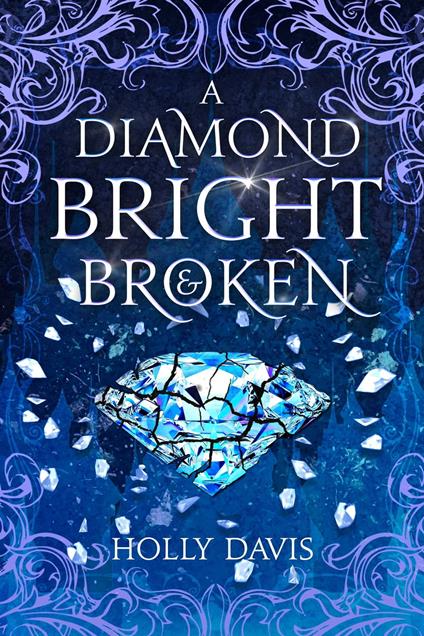 A Diamond Bright and Broken - Holly Davis - ebook