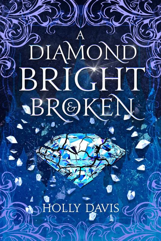 A Diamond Bright and Broken - Holly Davis - ebook