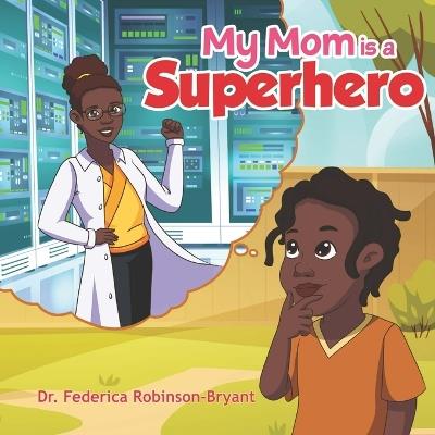 My Mom is a Superhero - Robinson-Bryant - cover