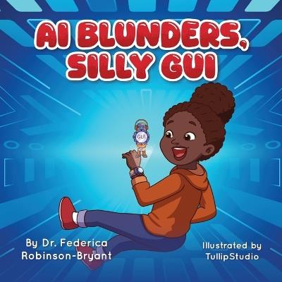 AI Blunders, Silly Gui - Federica Robinson-Bryant - cover