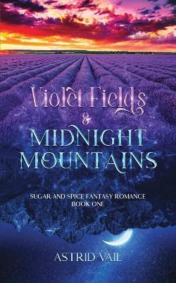 Violet Fields & Midnight Mountains - Astrid Vail - cover