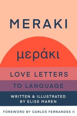 Meraki: Love Letters to Language - Elise Maren - cover