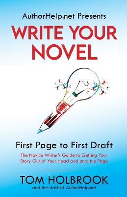 Write Your Novel: First Page to First Draft - Tom Holbrook - cover