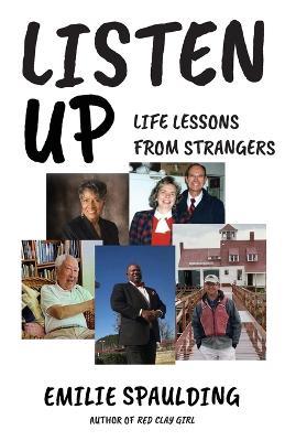 Listen Up: Life Lessons from Strangers - Emilie Spaulding - cover