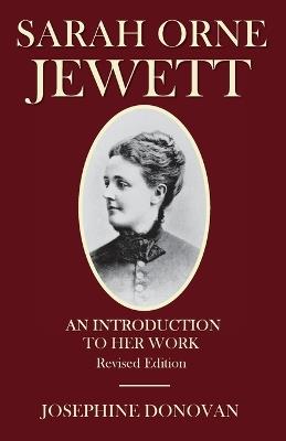 Sarah Orne Jewett: An Introduction to Her Work - Josephine Donovan - cover