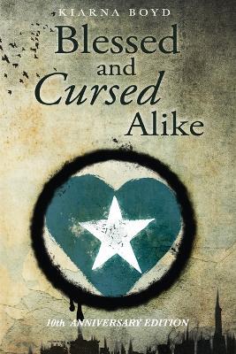 Blessed and Cursed Alike: Tenth Anniversary Edition - Kiarna Boyd - cover