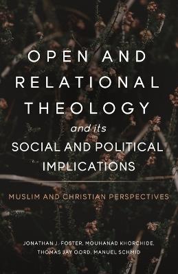Open and Relational Theology and Its Social and Political Implications - cover