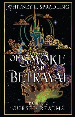 Of Smoke and Betrayal - Whitney L Spradling - cover