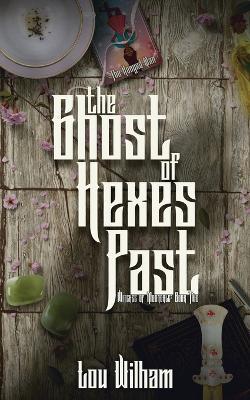 The Ghost of Hexes Past - Lou Wilham - cover
