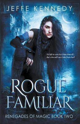 Rogue Familiar - Jeffe Kennedy - cover