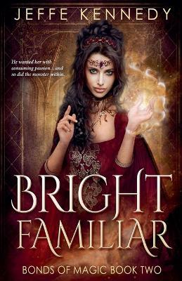 Bright Familiar - Jeffe Kennedy - cover