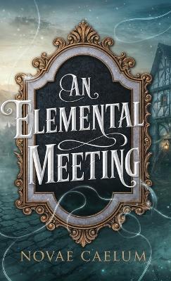An Elemental Meeting - Novae Caelum - cover