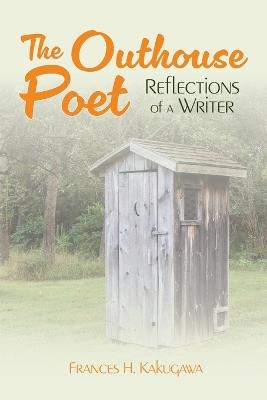 The Outhouse Poet - Frances H Kakugawa - cover