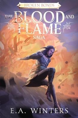 Broken Bonds (The Blood & Flame Saga, book 2) - E a Winters - cover