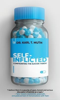 Self-Inflicted: Confronting the Suicide Taboo - Karl T Muth - cover
