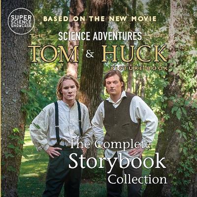 The Science Adventures of Tom & Huck: The Complete Storybook Collection (Super Science Showcase): The Complete Storybook Collection (Super Science Showcase) - Holbrook Patton - cover